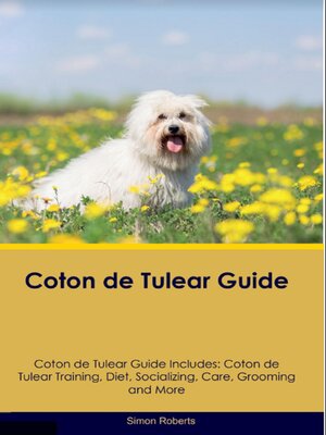 cover image of Coton de Tulear Guide  Coton de Tulear Guide Includes